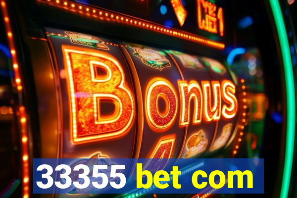 33355 bet com